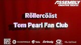 Röllercöäst by Tom Pearl Fan Club